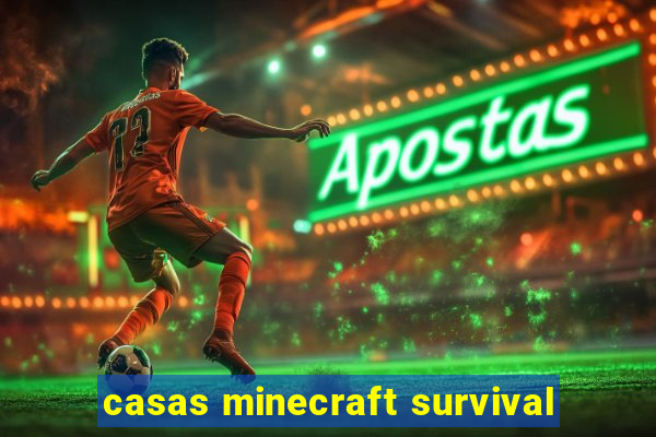 casas minecraft survival